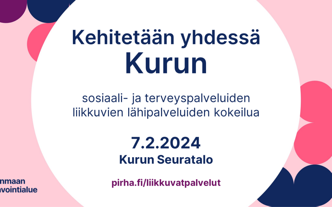 Mainos, jossa kehotetaan osallistumaan Pirkanmaan hyvinvointialueen asukastilaisuuteen Kurussa 7.2.2024.