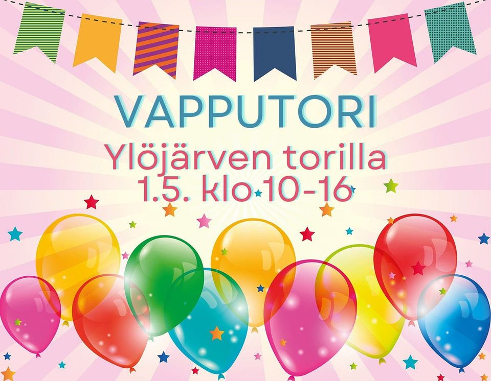 Värikäs lippunauha ja ilmapalloja, Vapputori Ylöjärven torilla 1.5. klo 10-16.
